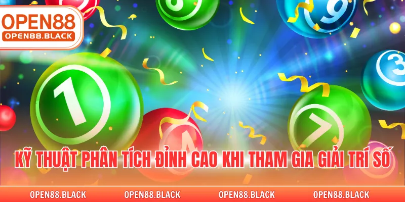 Kỹ thuật phân tích đỉnh cao khi tham gia giải trí số