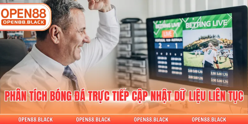 Phân tích bóng đá trực tiếp cập nhật dữ liệu liên tục