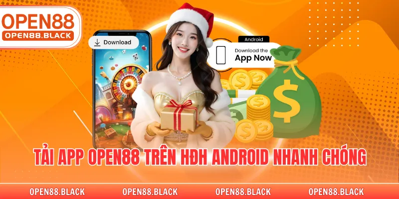 Tải app OPEN88 trên HĐH Android nhanh chóng